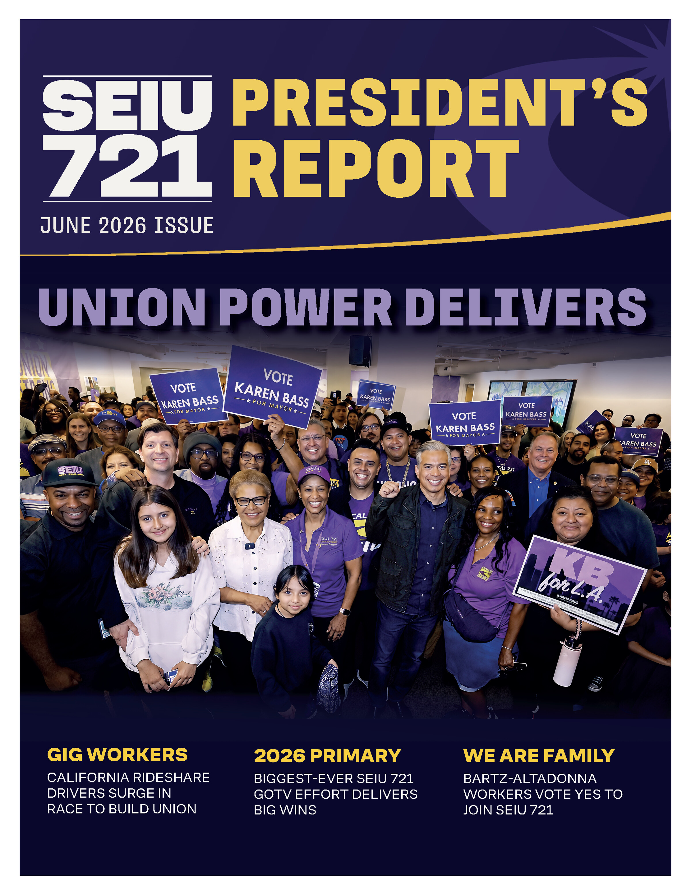 SEIU 721 President's Report — June 2026 Issue cover. Union Power Delivers. Members at Mayor Karen Bass's election-night celebration. Three feature teasers: Gig Workers, 2026 Primary, We Are Family.
