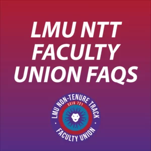 Graphic that reads "LMU NTT Faculty Union FAQs" with LMU NTT faculty logo.