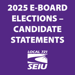 "2025 E-BOARD ELECTIONS – CANDIDATE STATEMENTS" with SEIU 721 logo