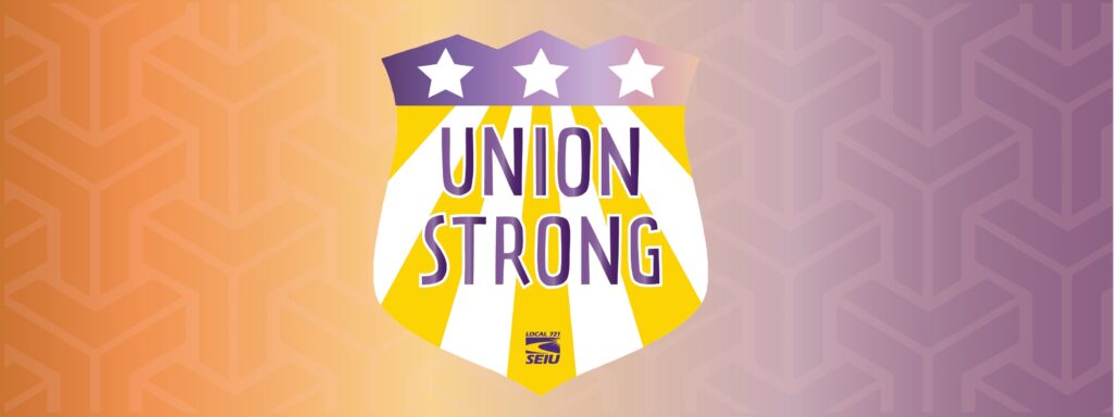 A colorful sheild that says Union Strong and features the SEIU 721 logo.